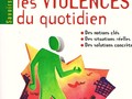 Savoir gérer les violences du quotidien