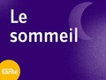 J'ai envie de comprendre... Le sommeil